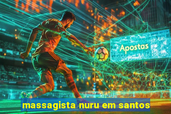 massagista nuru em santos